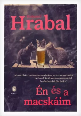 Bohumil Hrabal - Én és a macskáim (e-könyv)