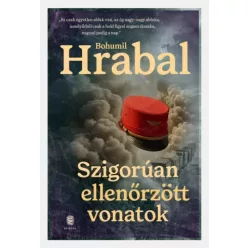 Bohumil Hrabal - Szigorúan ellenőrzött vonatok (e-könyv)