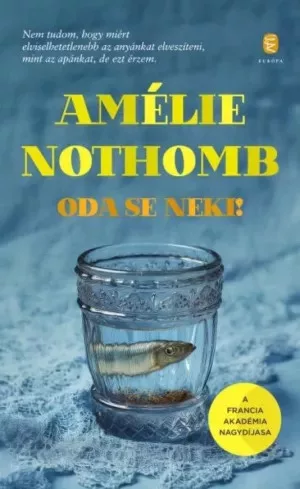 Amélie Nothomb - Oda se neki! (e-könyv)
