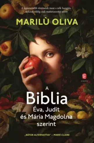 Marilu Oliva - A Biblia Éva, Judit és Mária Magdolna szerint (e-könyv)
