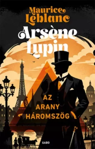 Maurice Leblanc - Arsène Lupin – Az arany háromszög (e-könyv)