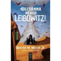   Walter M. Miller Jr. - Hozsánna néked, Leibowitz! (e-könyv)