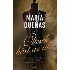 María Dueñas - Öltések közt az idő (e-könyv)