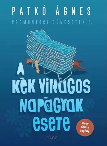 Patkó Ágnes - A kék virágos napágyak esete (e-könyv)