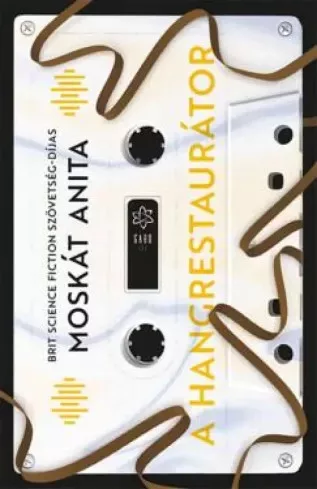Moskát Anita - A hangrestaurátor (e-könyv)