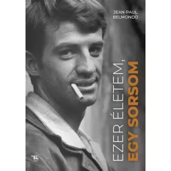   Jean-Paul Belmondo, Sophie Blandinières - Ezer életem, egy sorsom (e-könyv)