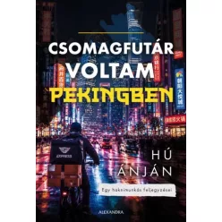 Hú Ánján - Csomagfutár voltam Pekingben (e-könyv)