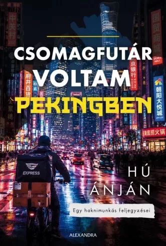 Hú Ánján - Csomagfutár voltam Pekingben (e-könyv)