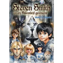  Violet V. Vandor - Steven Smith és az atlantiszi gyémánt (e-könyv)