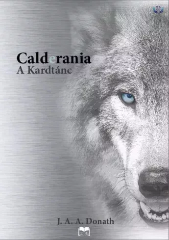 J.A.A. Donath - Calderania – A Kardtánc (e-könyv)