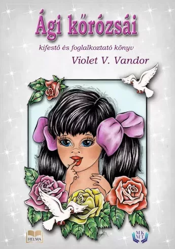 Violet V. Vandor - Ági kőrózsái (e-könyv)