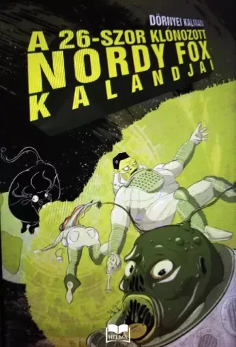 Dörnyei Kálmán - A 26-szor klónozott Nordy Fox kalandjai (e-könyv)