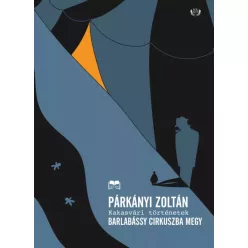 Párkányi Zoltán - Barlabássy cirkuszba megy (e-könyv)