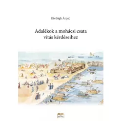   Eördögh Árpád - Adalékok a mohácsi csata vitás kérdéseihez (e-könyv)