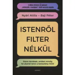  Baji Péter, Nyári Attila - Istenről filter nélkül (e-könyv)