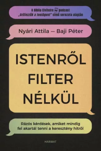 Baji Péter, Nyári Attila - Istenről filter nélkül (e-könyv)