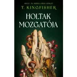 T. Kingfisher - Holtak mozgatója (e-könyv)