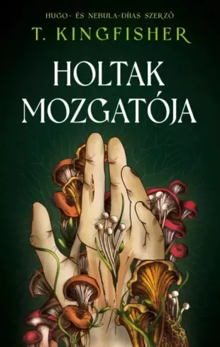 T. Kingfisher - Holtak mozgatója (e-könyv)