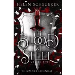   Helen Scheuerer - Blood ​& Steel – Vér és acél (e-könyv)