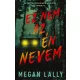 Megan Lally - Ez nem az én nevem (e-könyv)