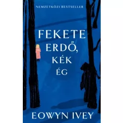 Eowyn Ivey - Fekete erdő, kék ég (e-könyv)