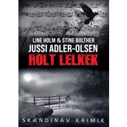   Jussi Adler-Olsen, Line Holm, Stine Bolther - Holt lelkek (e-könyv)