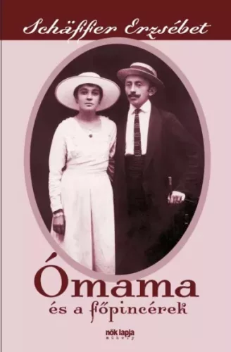 Schäffer Erzsébet - Ómama és a főpincérek (e-könyv)