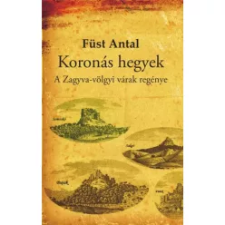 Füst Antal - Koronás hegyek (e-könyv)