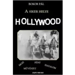 Bokor Pál - A siker helye Hollywood (e-könyv)