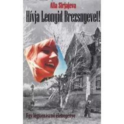 Alla Sirjajeva - Hívja Leonyid Brezsnyevet! (e-könyv)