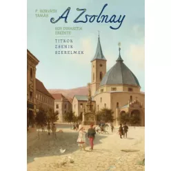 P. Horváth Tamás - A Zsolnay (e-könyv)