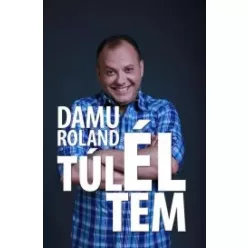 Damu Edina Mona - Damu Roland - Túléltem (e-könyv)