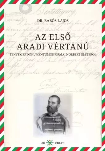 Dr. Babós Lajos - Az első aradi vértanú (e-könyv)