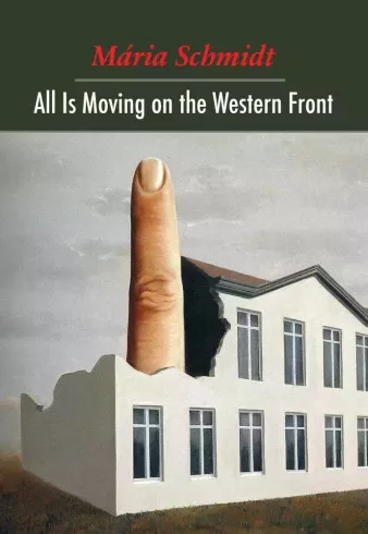 Schmidt Mária - All Is Moving on the Western Front (e-könyv)