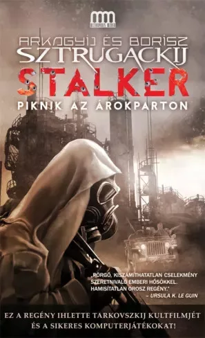 Arkagyij Sztrugackij, Borisz Sztrugackij - S.T.A.L.K.E.R. - Piknik az árokparton (e-könyv)