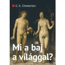G. K. Chesterton - Mi a baj a világgal? (e-könyv)