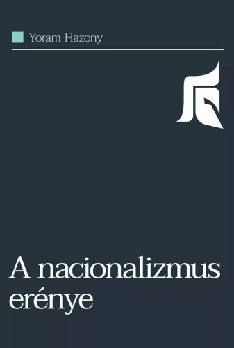 Yoram Hazony - A nacionalizmus erénye (e-könyv)
