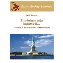 Szili Ferenc - Elindultam szép hazámból... (e-könyv)