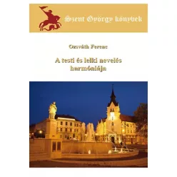   Ozsváth Ferenc - A testi és lelki nevelés harmóniája (e-könyv)