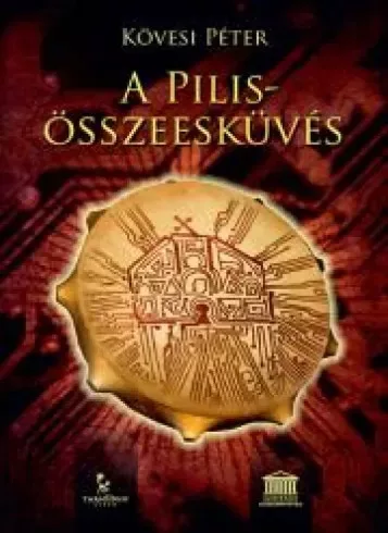 Kövesi Péter - A Pilis-összeesküvés (e-könyv)