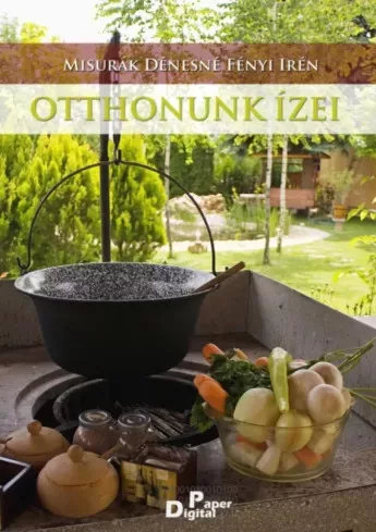 Misurák Dénesné Fényi Irén - Otthonunk ízei (e-könyv)