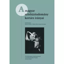   Balassa Zsófia, P. Müller Péter, Rosner Krisztina - A magyar színháztudomány kortárs irányai (e-könyv)