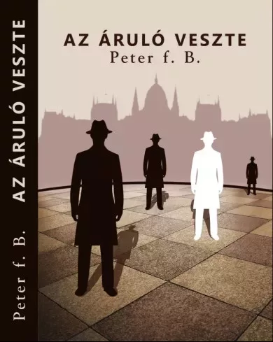 Peter f. B. - Az áruló veszte (e-könyv)