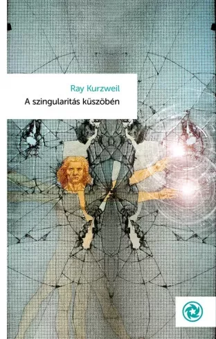 Ray Kurzweil - A szingularitás küszöbén (e-könyv)