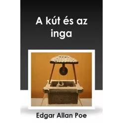 Edgar Allan Poe - A kút és az inga (e-könyv)