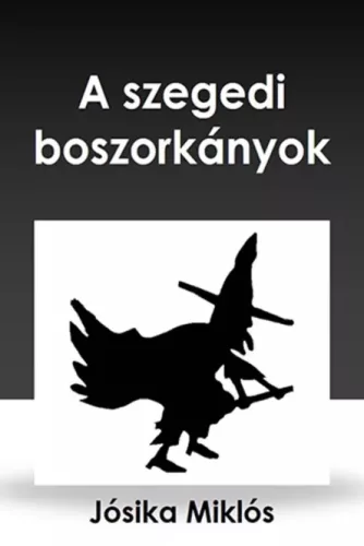 Jósika Miklós - A szegedi boszorkányok (e-könyv)