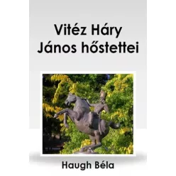 Haugh Béla - Vitéz Háry János hőstettei (e-könyv)