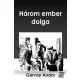 Gervay Andor - Három ember dolga (e-könyv)