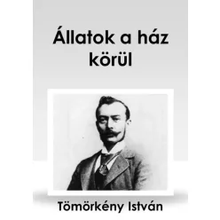 Tömörkény István - Állatok a ház körül (e-könyv)