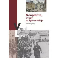   Végel László - Neoplanta, avagy az Ígéret Földje (e-könyv)